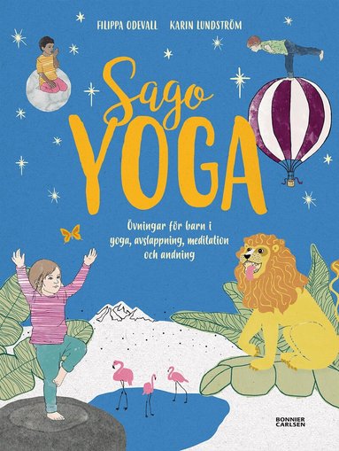 Filippa Odevall - Sagoyoga : övningar för barn i yoga, andning, avslappning och meditation, Inbunden