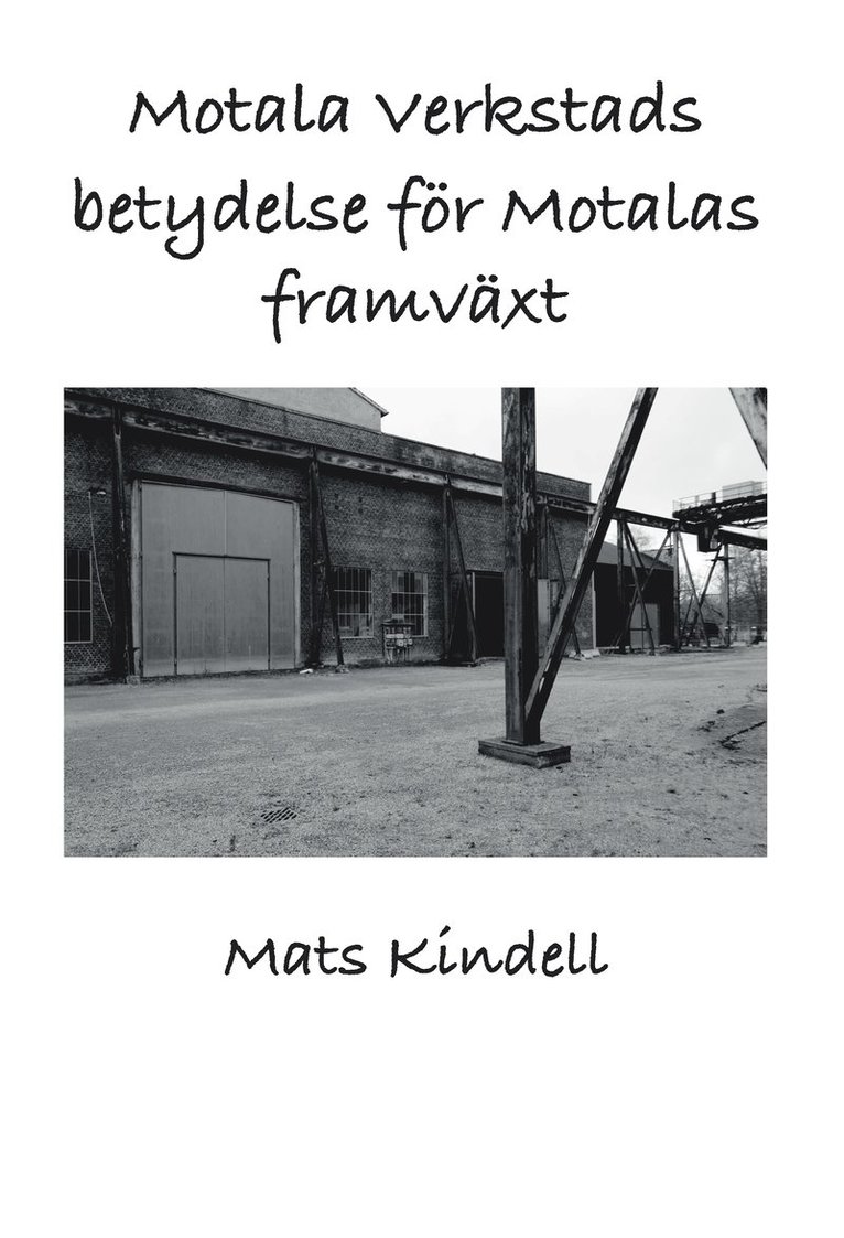 Mats Kindell - Motala Verkstads betydelse för Motalas framväxt, Häftad