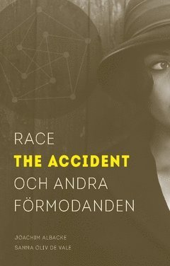 Race the accident och andra förmodanden 1
