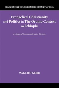 bokomslag Evangelical Christianity and Politics in the Oromo Context in Ethiopia
