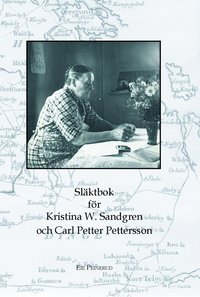 bokomslag Släktbok för Kristina W Sandgren och Carl P Pettersson