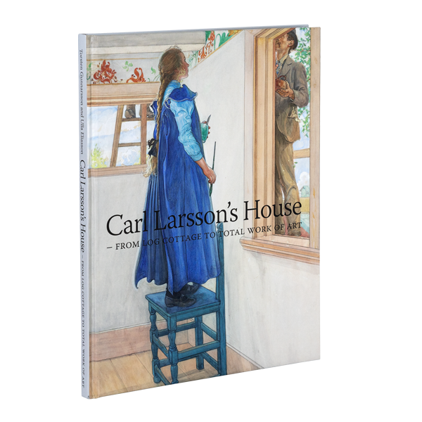 Carl Larsson's house : from log cottage to total work of art 1