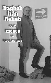 bokomslag Dagbok från Rehab. Del 2, Exodus