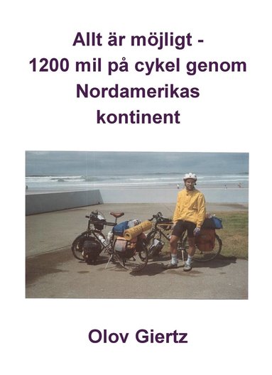 bokomslag Allt är möjligt : 1200 mil på cykel genom Nordamerikas kontinent