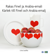bokomslag Rakas Finel ja Arabia-emali / Kärlek till Finel och Arabia emalj