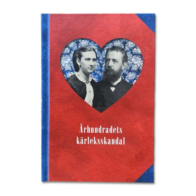 Århundradets kärleksskandal : en berättelse om kärlek i 1800-talets Sverige
