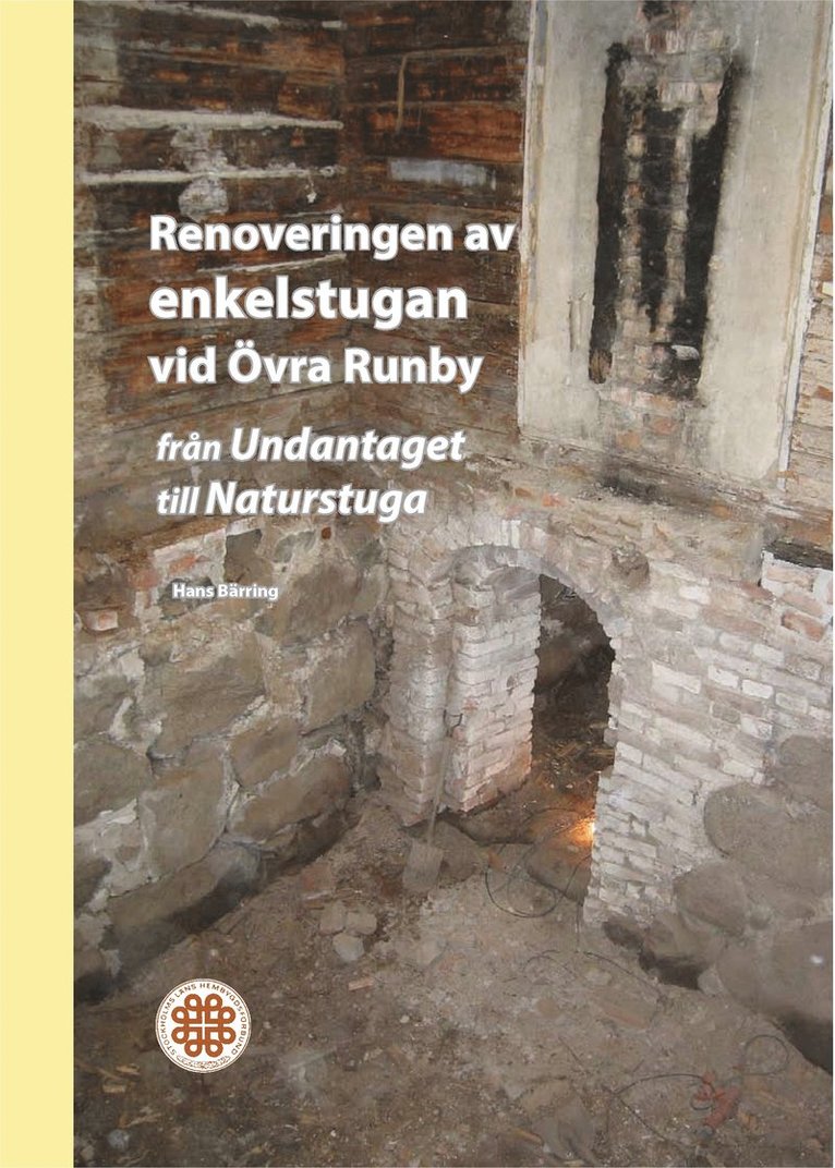 Renoveringen av enkelstugan vid Övra Runby : från Undantaget till naturstuga 1
