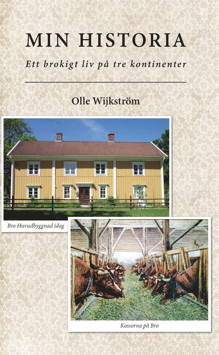 Olle Wijkström - Min historia : ett brokigt liv på tre kontinenter, Häftad