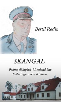 bokomslag Skangal : Palmes släktgård i Lettland blir Frälsningsarméns skolhem