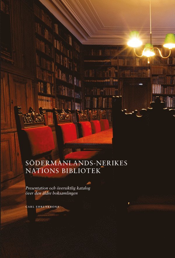 Södermanlands-Nerikes nations bibliotek : presentation och översiktlig katalog över den äldre boksamlingen 1