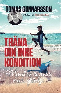 bokomslag Träna din inre kondition - Mindre stress, mer glädje