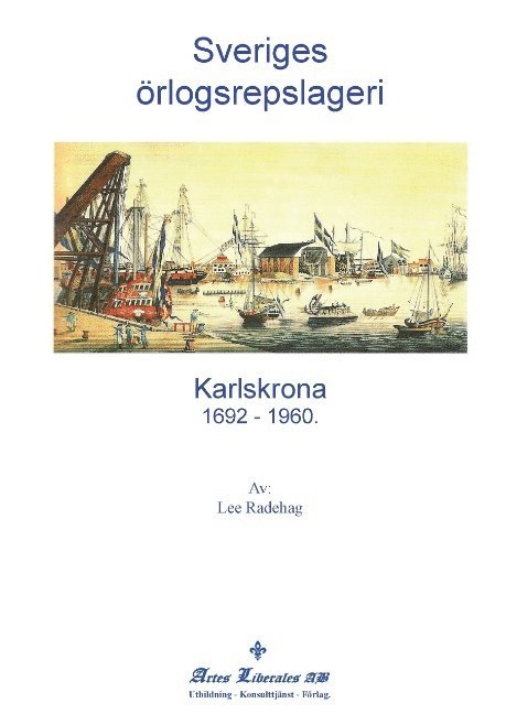 Sveriges örlogsrepslageri - Karlskrona 1692-1960. 1
