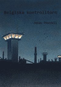 Jonas Thornell - Belgiska kontrolltorn, Häftad