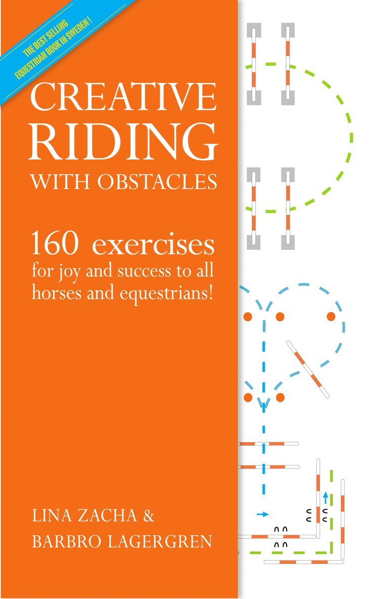 Lina Zacha, Barbro Lagergren - Creative Riding with obstacles : 160 exercises for joy and success to all horses and equestrians, Häftad