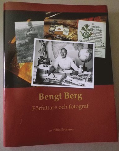 bokomslag Bengt Berg : författare och fotograf