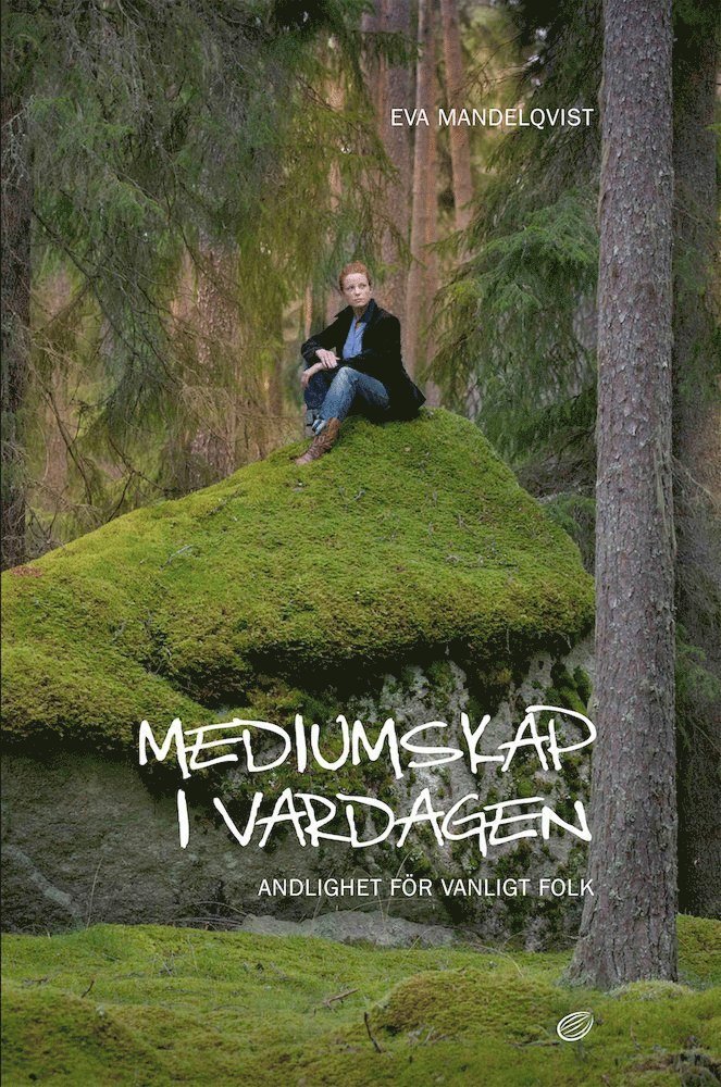 Eva Mandelqvist - Mediumskap i vardagen : andlighet för vanligt folk, Häftad