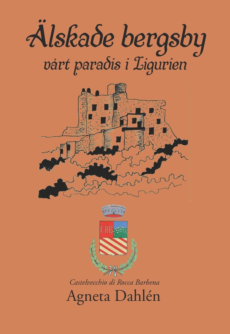 Älskade bergsby : vårt paradis i Ligurien 1