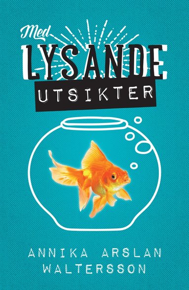 Annika Arslan Waltersson - Med lysande utsikter, Häftad