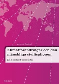 bokomslag Klimatförändringar och den mänskliga civilisationen : ett holistiskt perspektiv