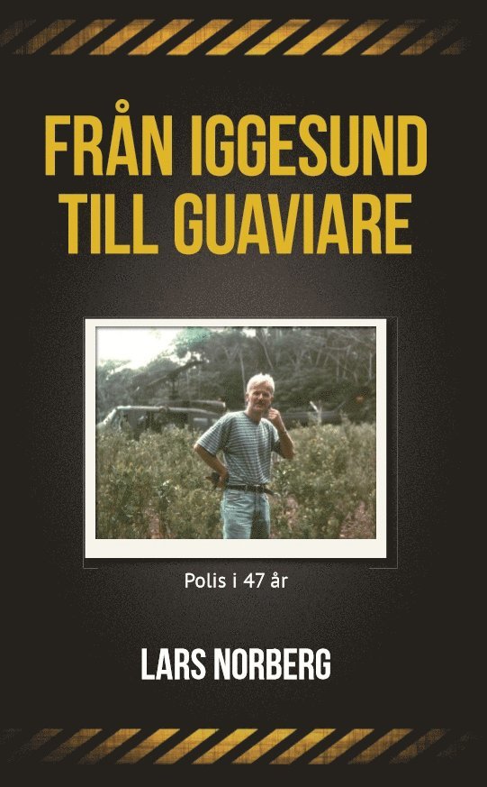 Lars Norberg - Från Iggesund till Guaviare : polis i 47 år, Häftad