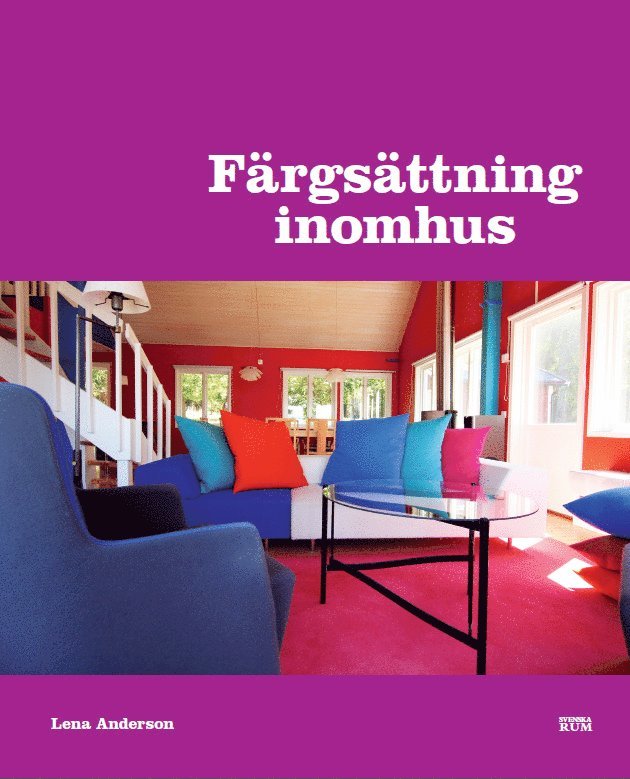 Lena Anderson - Färgsättning inomhus, Inbunden