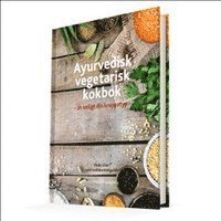bokomslag Ayurvedisk vegetarisk kokbok : ät enligt din kroppstyp