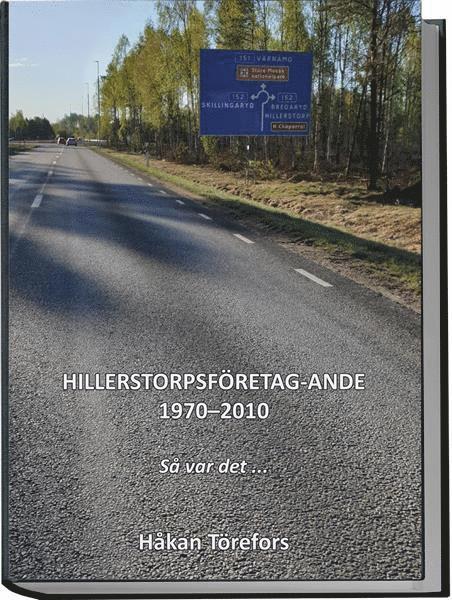 Håkan Törefors - Hillerstorpsföretag-ande 1970-2010, Inbunden