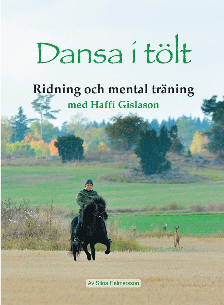 Stina Helmersson - Dansa i tölt ridning och mental träning med Haffi Gislason, Inbunden
