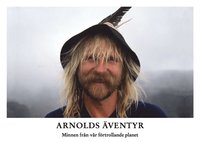 bokomslag Arnolds äventyr : minnen från vår förtrollande planet