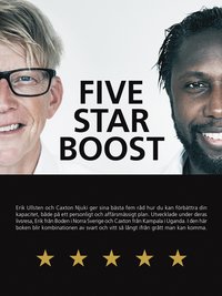 bokomslag Five Star Boost : hur du skaffar ett femstjärnigt liv genom att öka din personliga och affärsmässiga kapacitet