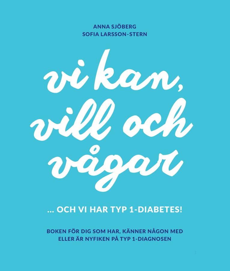 Anna Sjöberg, Sofia Larsson-Stern - Vi kan, vill och vågar ...och vi har typ 1-diabetes, Häftad