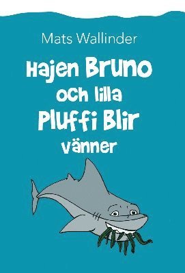 bokomslag Hajen Bruno och lilla Pluffi blir vänner