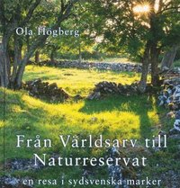 bokomslag Från världsarv till naturreservat : en resa i sydsvenska marker