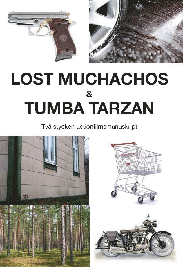 Niels Knudsen - Lost Muchachos & Tumba Tarzan : två stycken actionfilmsmanuskript, Häftad