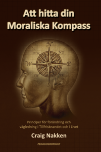 bokomslag Att hitta din moraliska kompass : principer för förändring och vägledning i tillfrisknandet och i livet