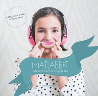 bokomslag Matlabbet : goda experiment för hungriga barn