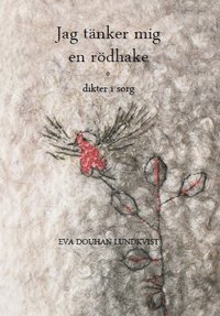 bokomslag Jag tänker mig en rödhake : dikter i sorg