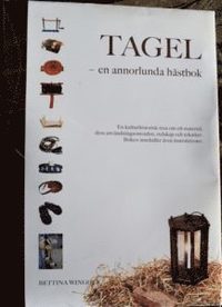 bokomslag Tagel - en annorlunda hästbok : en kulturhistorisk resa om ett material, dess användningsområden, tekniker, redskap och instruktioner