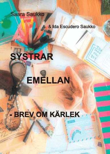 Saara Saukko, Ida Escudero Saukko - Systrar emellan : brev om kärlek, Häftad