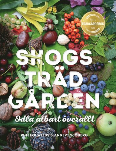 bokomslag Skogsträdgården : odla ätbart överallt