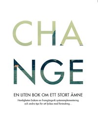 bokomslag Change : en liten bok om ett stort ämne