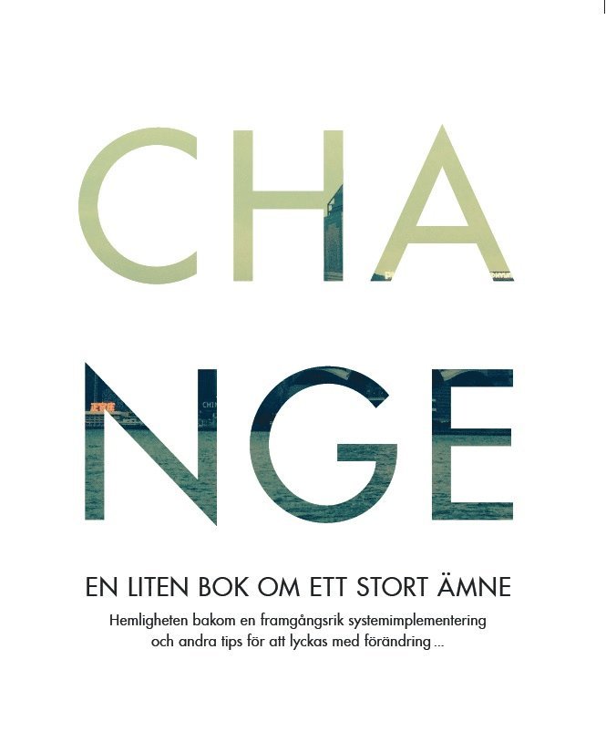 Frida Beutelrock, Anna Orbe, Emma Svedenstedt, Julia Grunewald, Lars Jacobi, Marianne Ljungberg, Sara Emilsson, Åsa Johnson - Change : en liten bok om ett stort ämne, Kartonnage