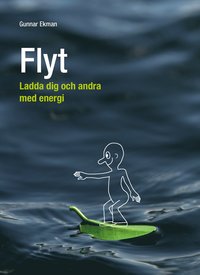 bokomslag Flyt : ladda dig och andra med energi