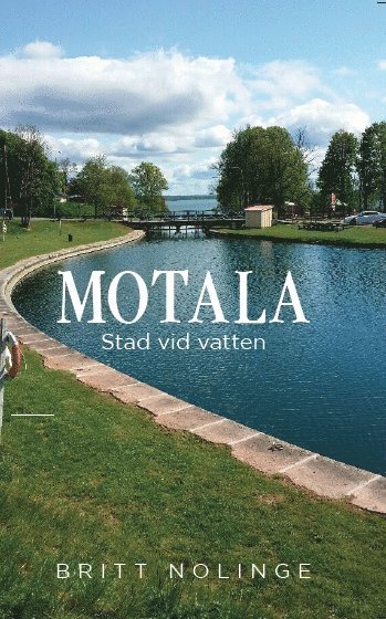 Britt Nolinge - Motala : stad vid vatten, Häftad