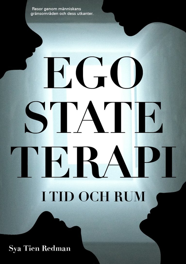 Ego State-terapi i tid och rum : överlevaren - resor genom människans gränsområden och dess utkanter 1