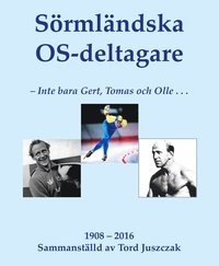bokomslag Sörmländska OS-deltagare 1908-2016