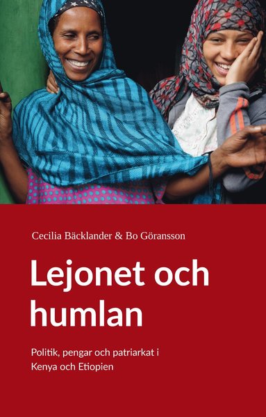 bokomslag Lejonet och humlan : politik, pengar och patriarkat i Kenya och Etiopien