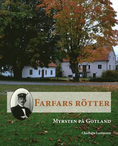 bokomslag Farfars rötter : myrsten på Gotland