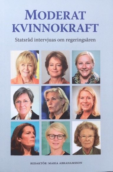 bokomslag Moderat kvinnokraft : statsråd intervjuas om regeringsåren
