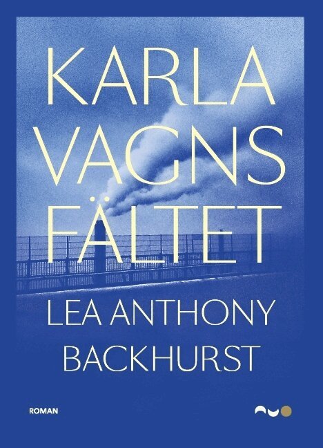 Lea Anthony Backhurst - Karlavagnsfältet, Häftad